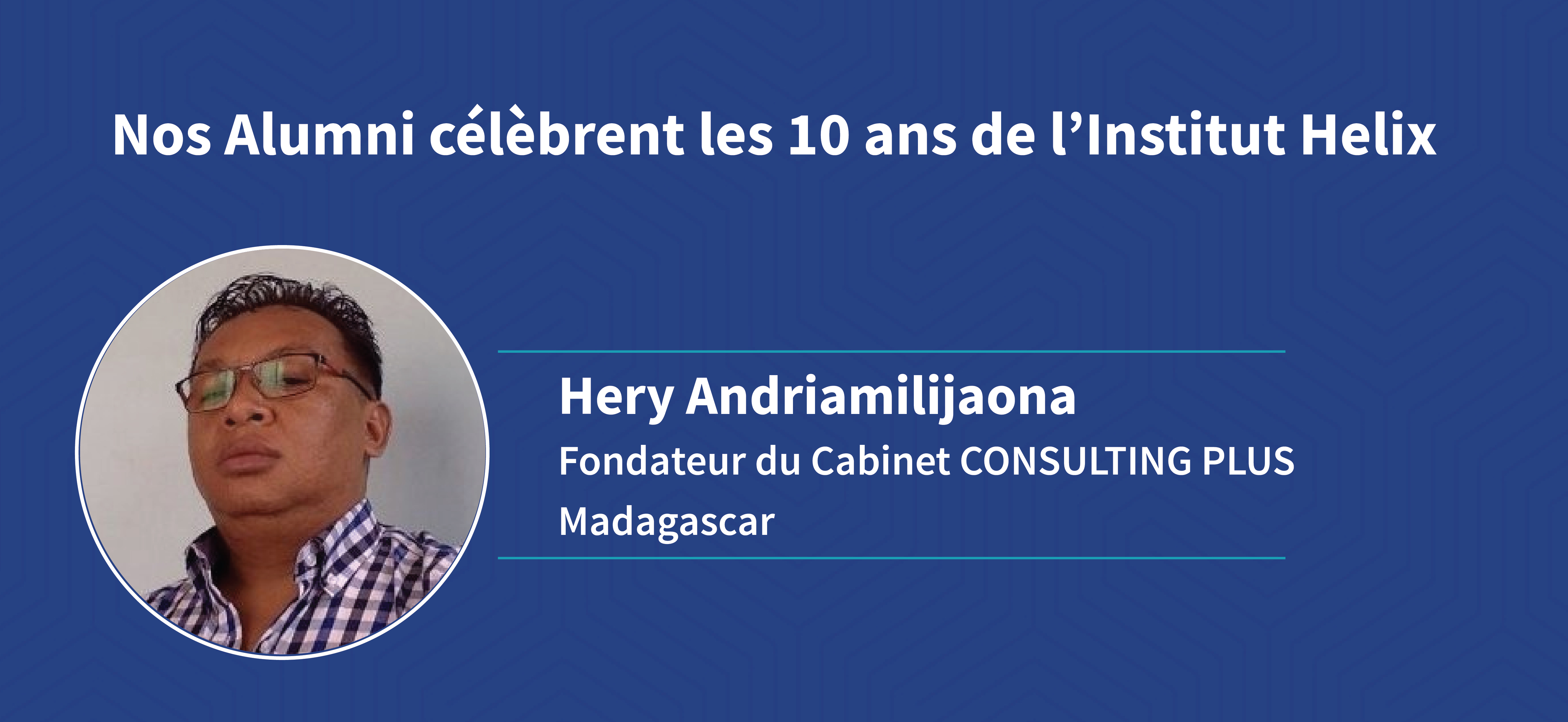 Témoignage de notre alumni Hery ANDRIAMIALIJAONA.