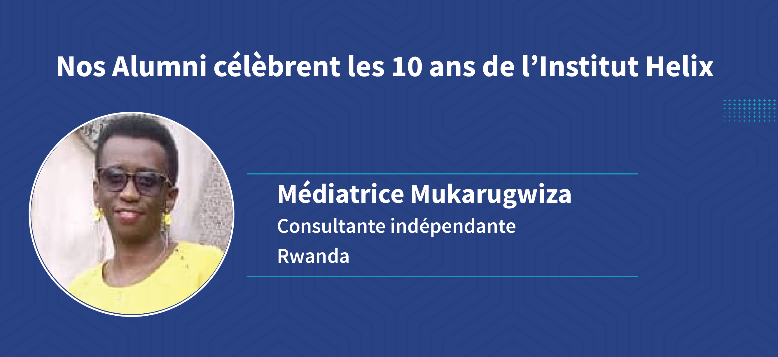 Témoignage de notre alumni Médiatrice Mukarugwiza
